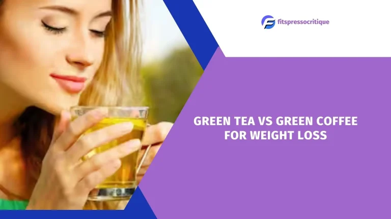 Green Tea vs Green Coffee For Weight Loss: Which Is More Effective?