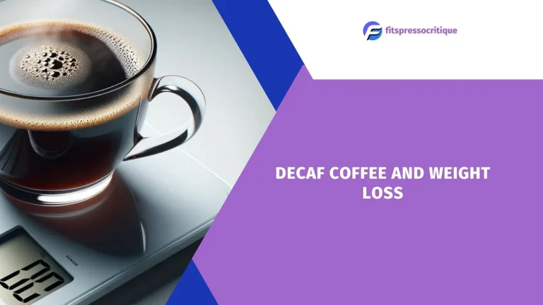 Decaf Coffee And Weight Loss: What You Need To Know